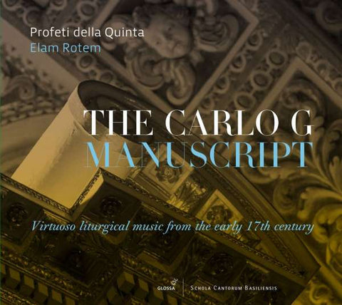 Profeti Della Quinta, Elam Rotem - The Carlo G Manuscript - Virtuoso Liturgical Music From The Early 17th Century