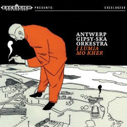 Antwerp Gipsy-Ska Orkestra - I Lumia Mo Kher