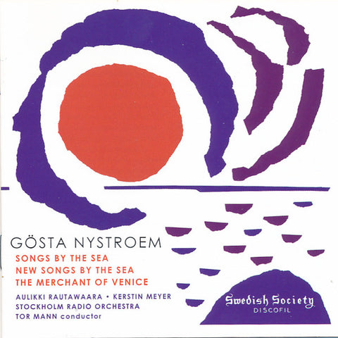 Gösta Nystroem, Aulikki Rautawaara, Kerstin Meyer, Stockholm Radio Orchestra, Tor Mann - Songs By The Sea / New Songs By The Sea / The Merchant Of Venice