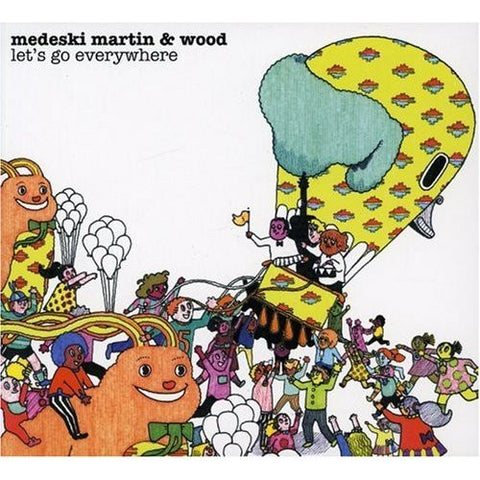 Medeski Martin & Wood, - Let's Go Everywhere