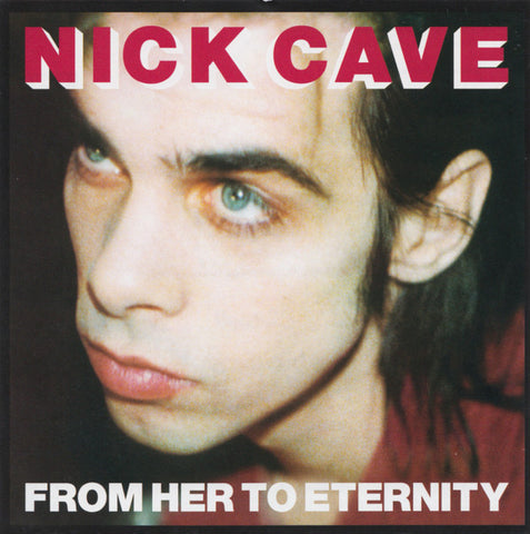 Nick Cave Featuring The Bad Seeds - From Her To Eternity