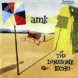 AMK - The Lonesome Echo
