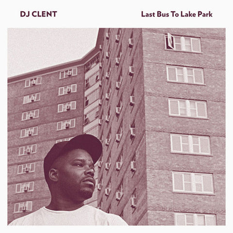 DJ Clent - Last Bus To Lake Park