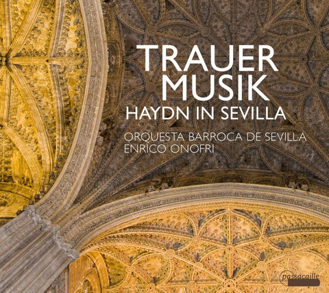 Orquesta Barroca De Sevilla, Enrico Onofri - Trauermusik: Haydn In Sevilla