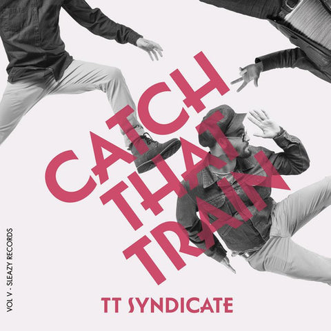TT Syndicate - Catch That Train / Shimmy, Shake and Shout