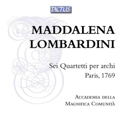 Maddalena Lombardini - Accademia Della Magnifica Comunità - Sei Quartetti Per Archi; Paris, 1769