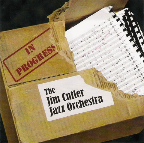 The Jim Cutler Jazz Orchestra - In Progress