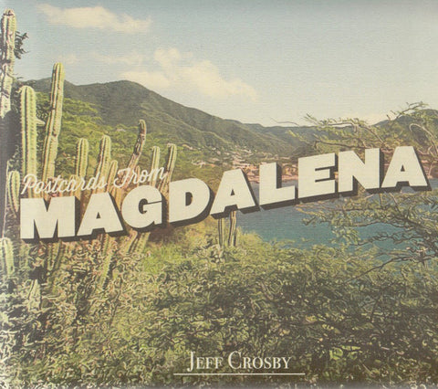 Jeff Crosby - Postcards From Magdalena