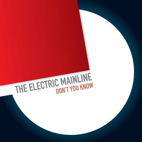 The Electric Mainline - Don't You Know