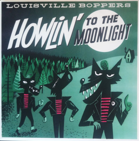 The Louisville Boppers - Howlin' To The Moonlight