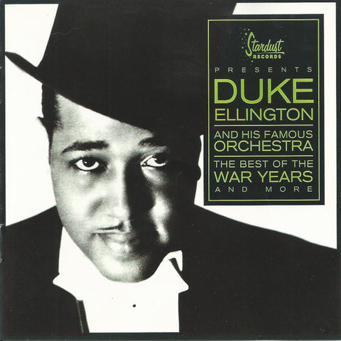 Duke Ellington And His Orchestra - The Best Of The War Years And More
