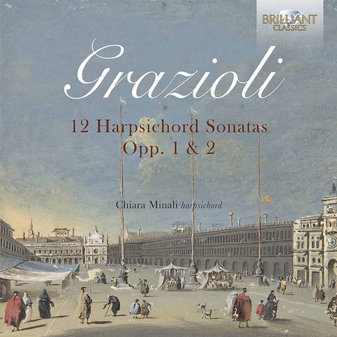 Grazioli, Chiara Minali - 12 Harpsichord Sonatas Opp. 1 & 2