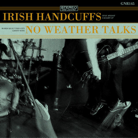 Irish Handcuffs / No Weather Talks - Irish Handcuffs / No Weather Talks