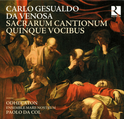 Carlo Gesualdo Da Venosa – Odhecaton, Ensemble Mare Nostrum, Paolo Da Col - Sacrarum Cantionum Quinque Vocibus