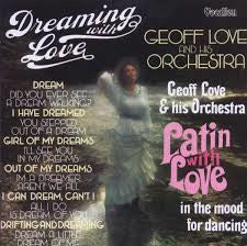 Geoff Love & His Orchestra - Dreaming With Love; Latin With Love