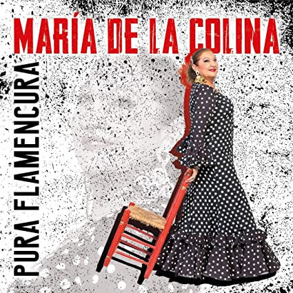 María de la Colina - Pura Flamencura