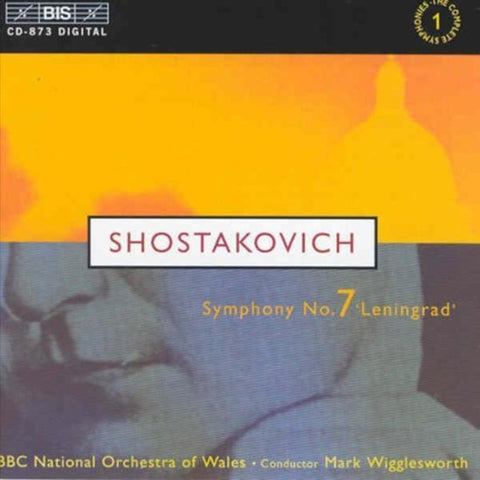 Dmitri Shostakovich, The BBC National Orchestra Of Wales, Mark Wigglesworth - Symphony No. 7 In C Major, Op. 60, 'Leningrad'