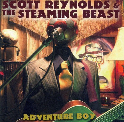 Scott Reynolds & The Steaming Beast - Adventure Boy