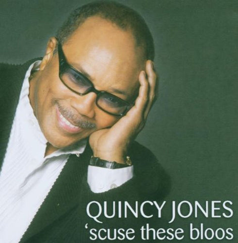 Quincy Jones - 'Scuse These Bloos