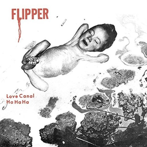Flipper - Love Canal / Ha Ha Ha