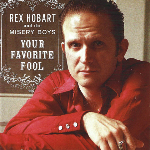 Rex Hobart And The Misery Boys - Your Favorite Fool