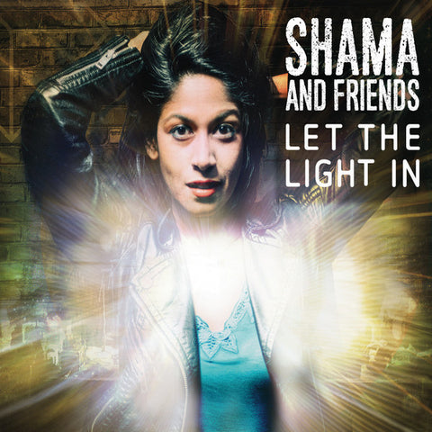 Shama Rahman And Friends - Let The Light In