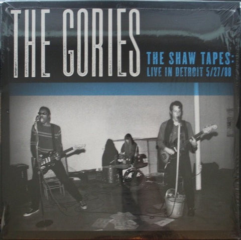 The Gories - The Shaw Tapes: Live In Detroit 5/27/88