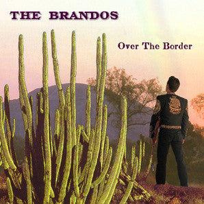 The Brandos - Over The Border