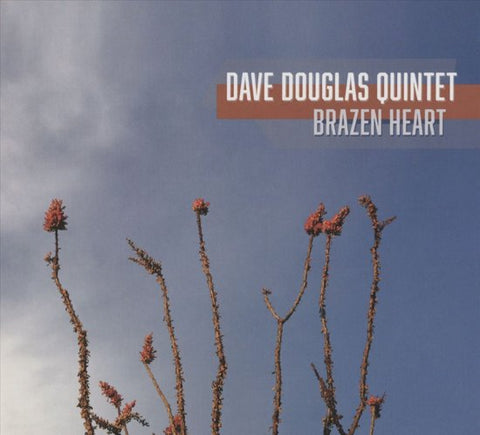 Dave Douglas Quintet - Brazen Heart