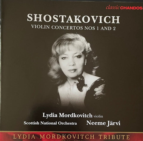 Shostakovich - Lydia Mordkovitch, Scottish National Orchestra, Neeme Järvi - Violin Concertos No 1 Op.99 · No 2 Op.129. Lydia Mordkovitch Tribute (1944-2014)