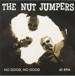 The Nut Jumpers - No Good, No Good