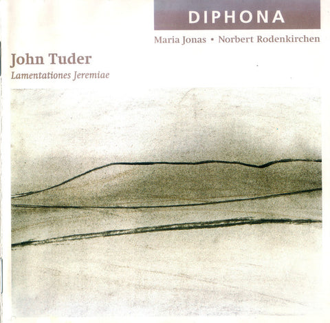 John Tuder, Diphona, Maria Jonas · Norbert Rodenkirchen - Lamentationes Jeremiae