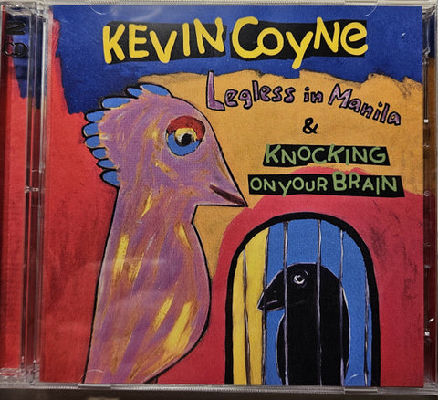 Kevin Coyne - Legless In Manila & Knocking On Your Brain