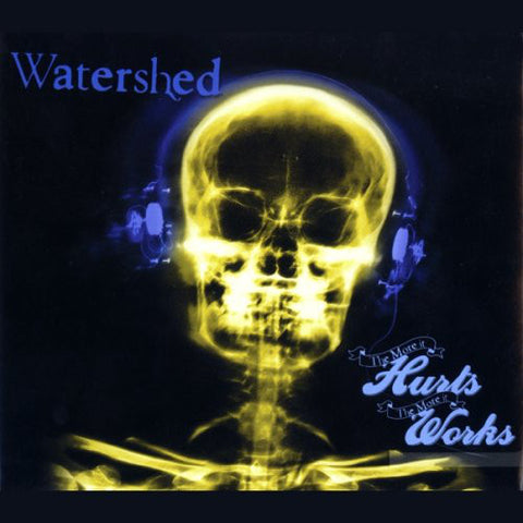 Watershed - The More It Hurts, The More It Works