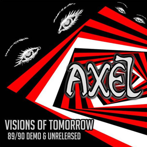 Axel - Visions Of Tomorrow 89/90 Demo & Unreleased
