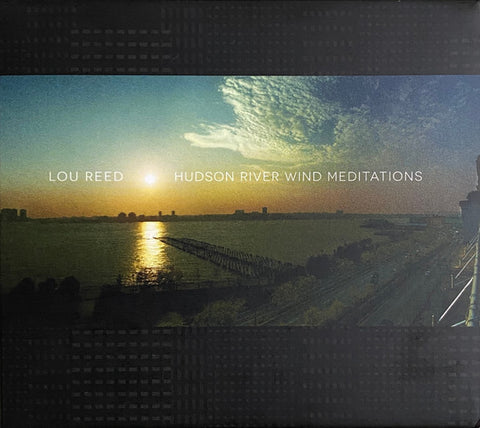 Lou Reed - Hudson River Wind Meditations