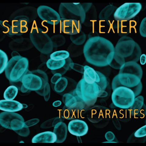 Sébastien Texier - Toxic Parasites