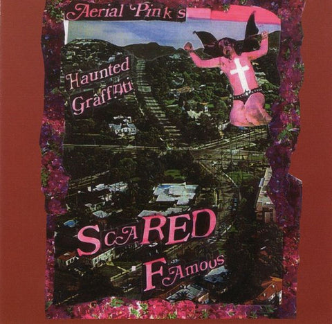 Ariel Pink's Haunted Graffiti - Scared Famous