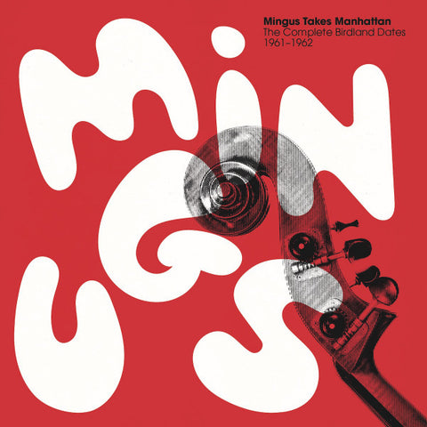 Charles Mingus - Mingus Takes Manhattan (The Complete Birdland Dates 1961 - 1962)