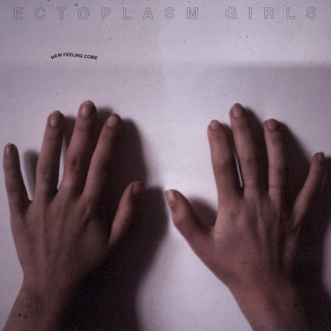 Ectoplasm Girls - New Feeling Come