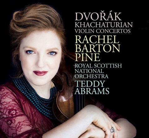 Dvořák, Khachaturian, Rachel Barton Pine, Royal Scottish National Orchestra, Teddy Abrams - Violin Concertos