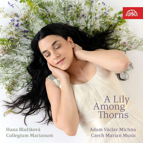 Hana Blažíková – Collegium Marianum, Adam Václav Michna z Otradovic - A Lily Among Thorns - Czech Marian Music
