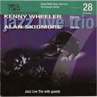 Jazz Live Trio With Kenny Wheeler, Alan Skidmore - Jazz Live Trio With Guests