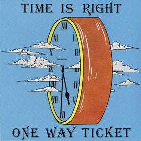 One Way Ticket, - Time Is Right