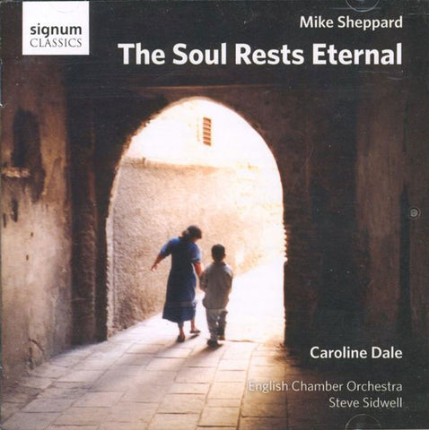 Mike Sheppard, English Chamber Orchestra, Steve Sidwell - The Soul Rests Eternal