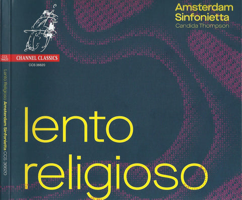 Amsterdam Sinfonietta, Candida Thompson - Lento Religioso