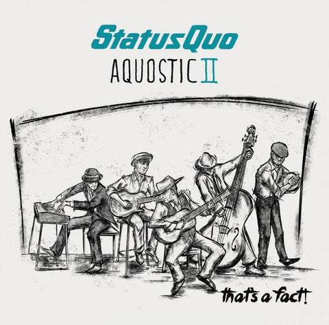 Status Quo - Aquostic II - That's A Fact!