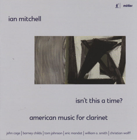 Ian Mitchell - Isn't This A Time? - American Music For Clarinet