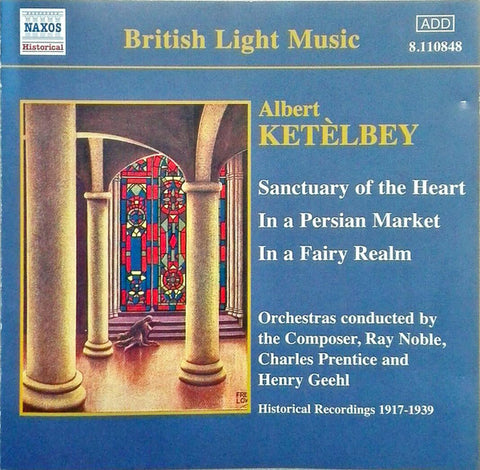 Albert Ketèlbey - Ray Noble, Charles Prentice, Henry Geehl - Sanctuary Of The Heart - In A Persian Market - In A Fairy Realm