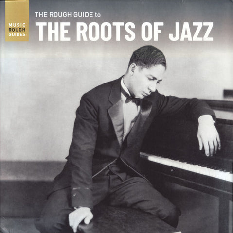 Various - The Rough Guide To The Roots Of Jazz